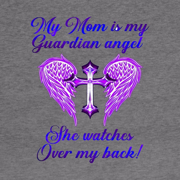 My Mom Is My Guardian Angel She Watches Over My Back by cogemma.art